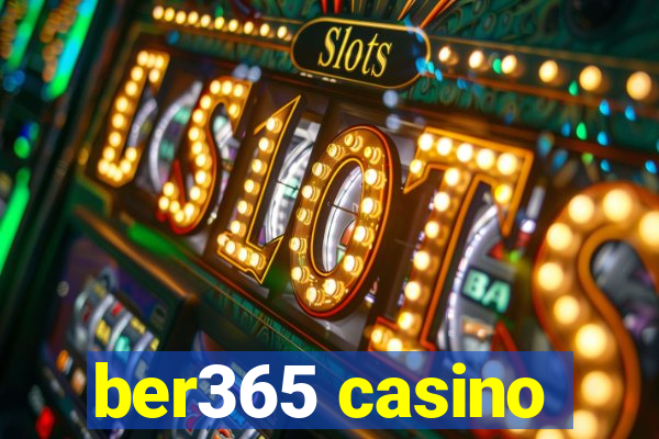 ber365 casino