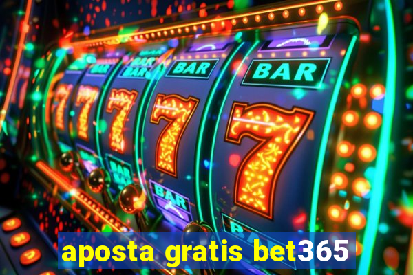 aposta gratis bet365