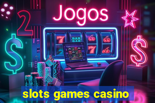 slots games casino