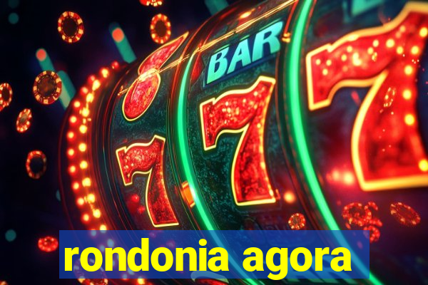 rondonia agora