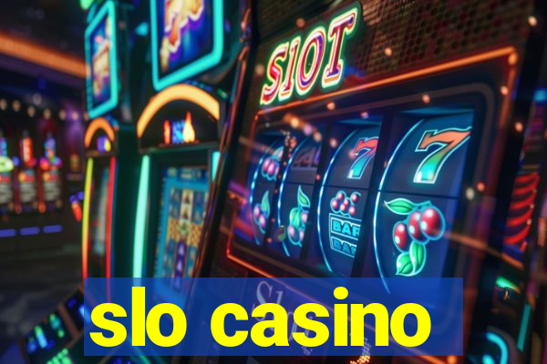 slo casino