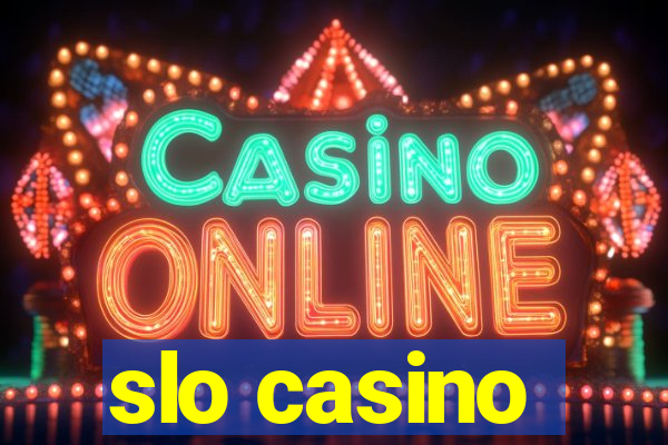 slo casino