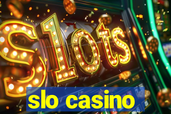 slo casino