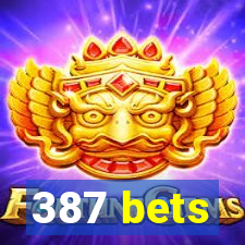 387 bets