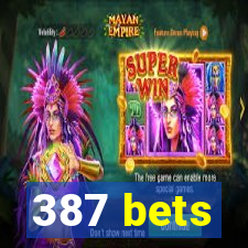 387 bets