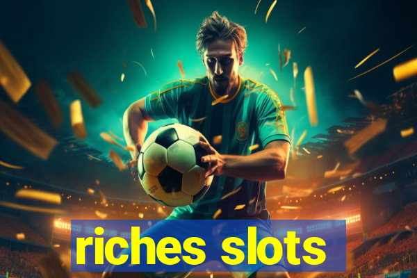 riches slots