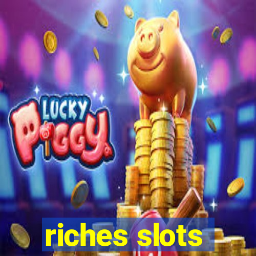 riches slots