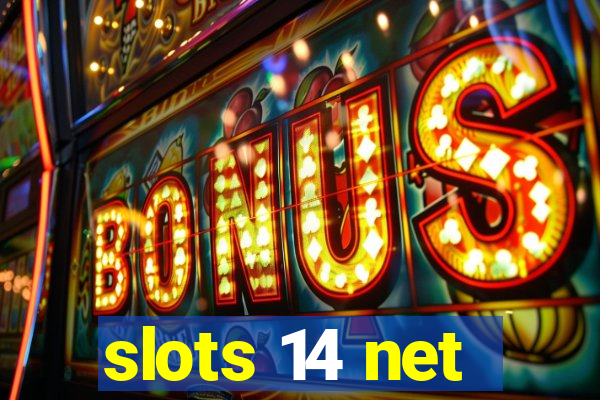 slots 14 net