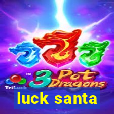 luck santa