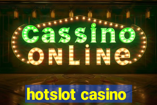 hotslot casino