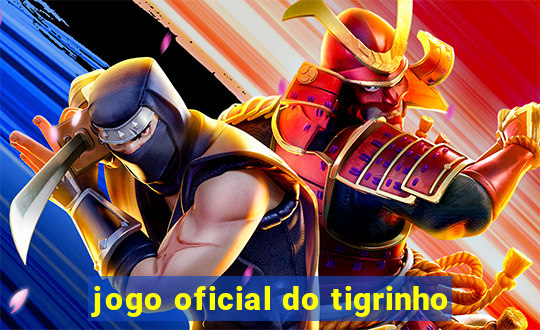 jogo oficial do tigrinho