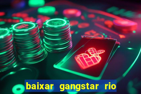 baixar gangstar rio cidade dos santos java