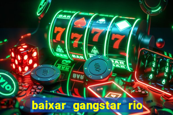 baixar gangstar rio cidade dos santos java