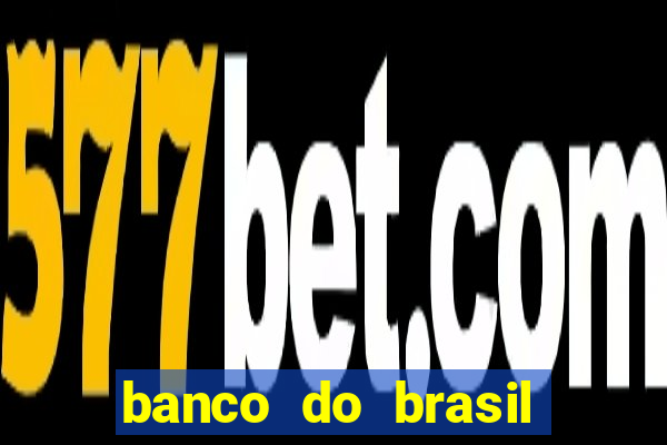 banco do brasil 777 plataforma