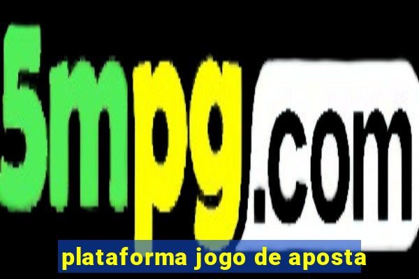 plataforma jogo de aposta