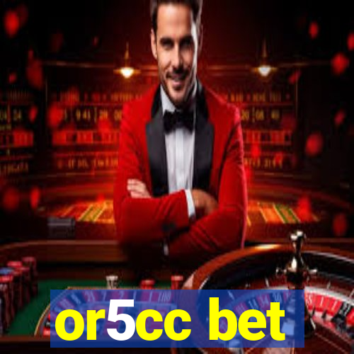 or5cc bet