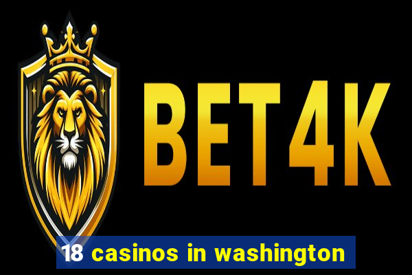 18 casinos in washington