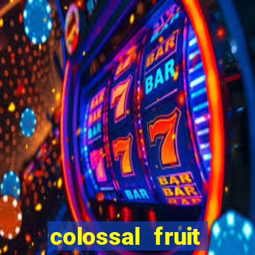 colossal fruit smash slot