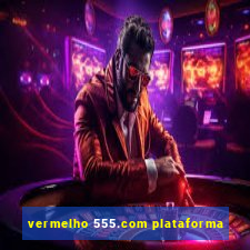 vermelho 555.com plataforma