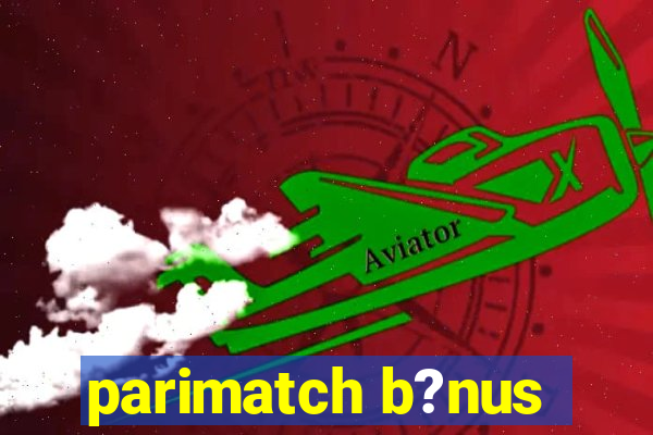 parimatch b?nus