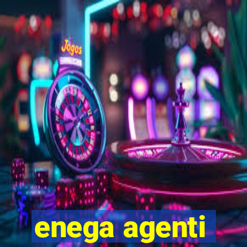 enega agenti