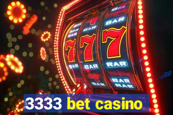 3333 bet casino