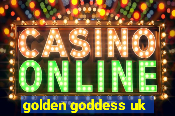 golden goddess uk