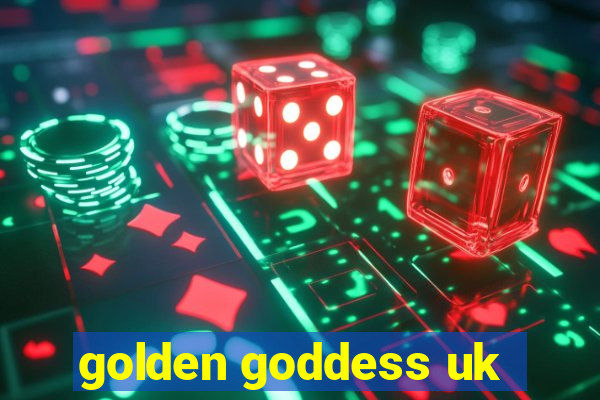 golden goddess uk