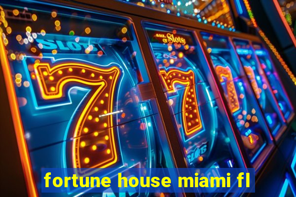 fortune house miami fl