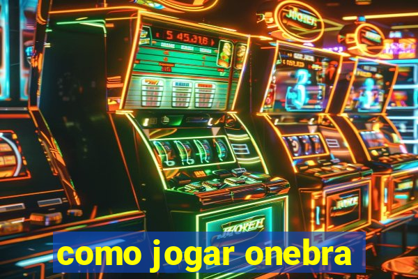 como jogar onebra