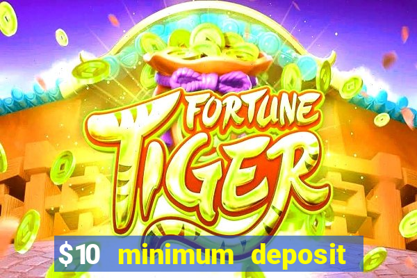 $10 minimum deposit casino usa