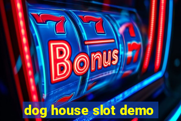 dog house slot demo