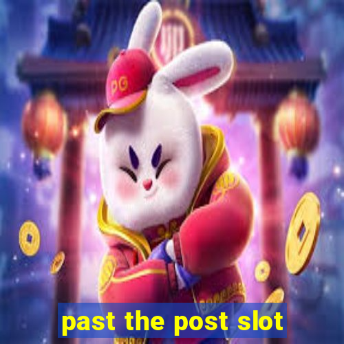 past the post slot