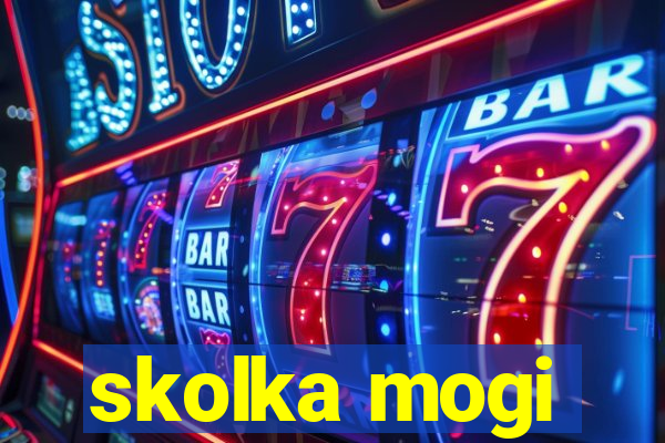 skolka mogi