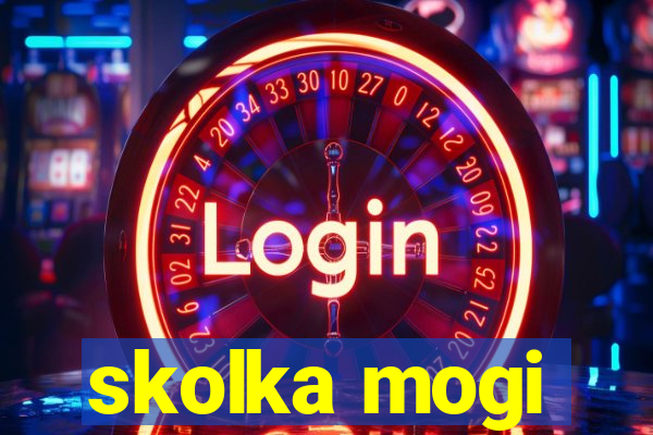 skolka mogi