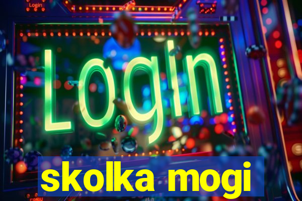 skolka mogi