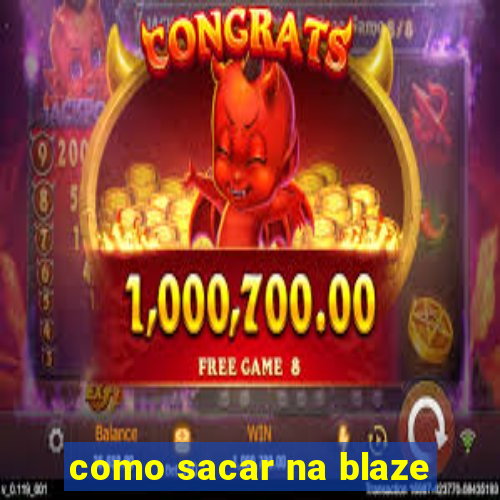 como sacar na blaze