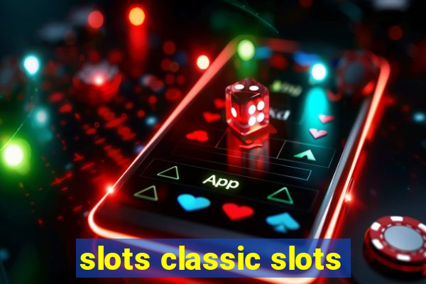 slots classic slots