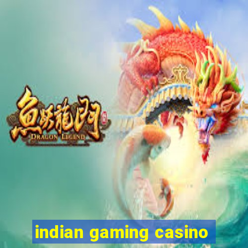 indian gaming casino