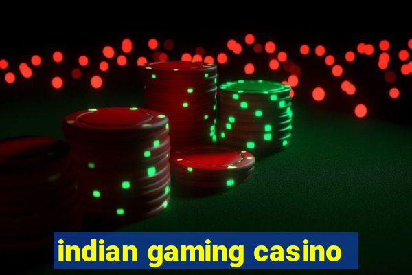 indian gaming casino