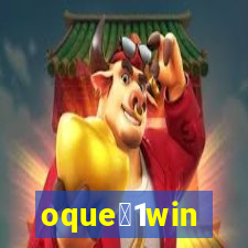 oque茅1win