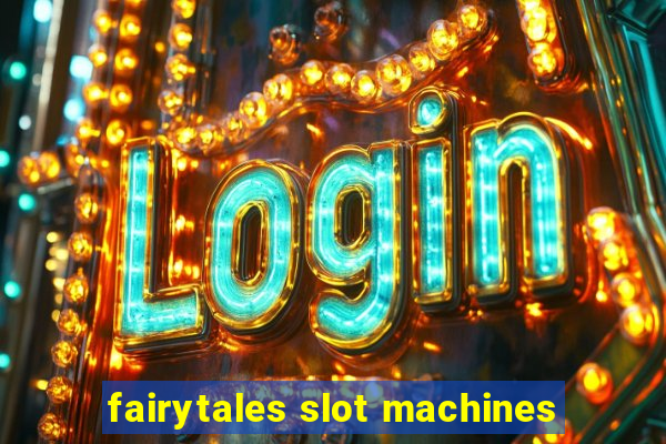 fairytales slot machines