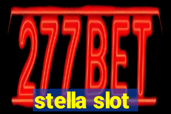 stella slot