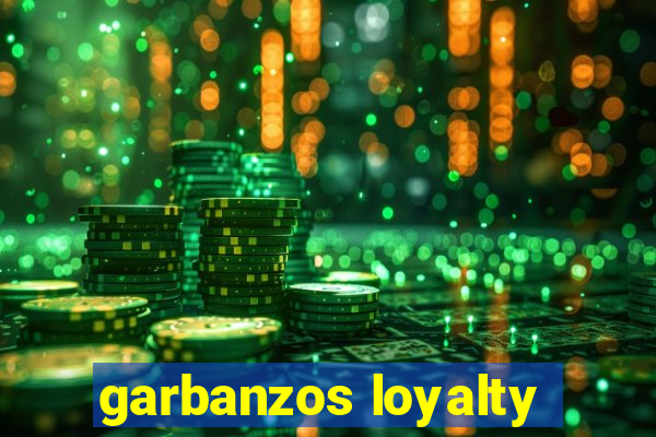 garbanzos loyalty