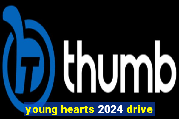 young hearts 2024 drive