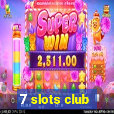 7 slots club