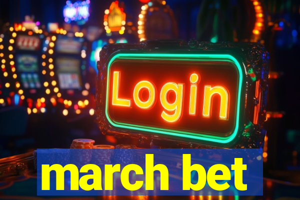 march bet