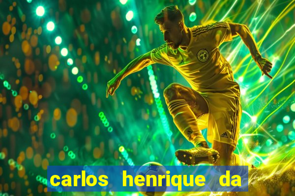 carlos henrique da silva ferreira fortuna