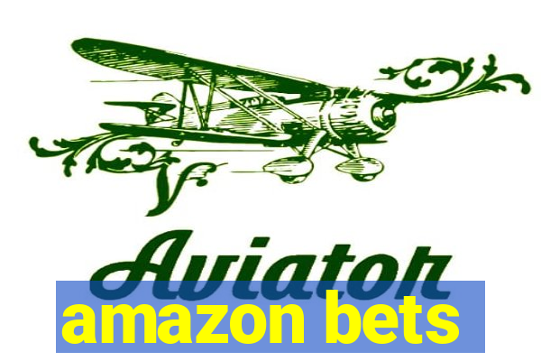 amazon bets