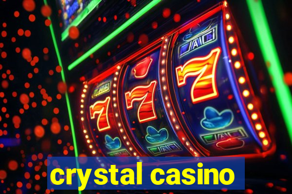 crystal casino